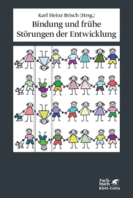 Abbildung von Brisch | Bindung und frühe Störungen der Entwicklung | 3. Auflage | 2012 | beck-shop.de