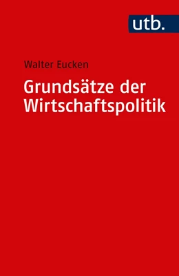 Abbildung von Eucken | Grundsätze der Wirtschaftspolitik | 7. Auflage | 2004 | 1572 | beck-shop.de