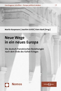 Abbildung von Koopmann / Schild | Neue Wege in ein neues Europa | 1. Auflage | 2013 | beck-shop.de