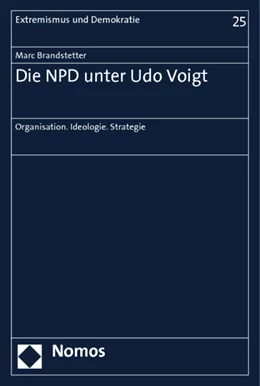 Abbildung von Brandstetter | Die NPD unter Udo Voigt | 1. Auflage | 2013 | 25 | beck-shop.de