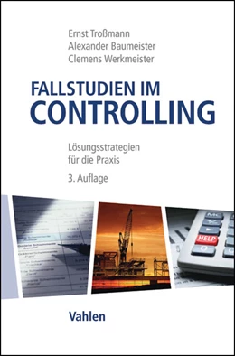 Abbildung von Troßmann / Baumeister | Fallstudien im Controlling | 3. Auflage | 2013 | beck-shop.de
