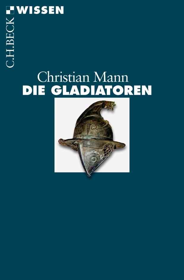 Cover: Mann, Christian, Die Gladiatoren