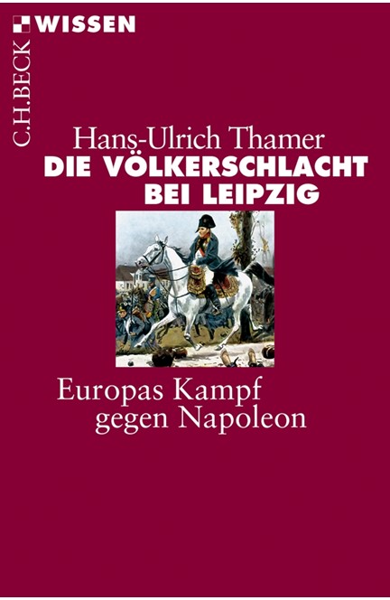 Cover: Hans-Ulrich Thamer, Die Völkerschlacht bei Leipzig