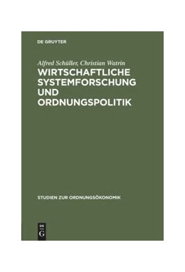 Abbildung von Schüller / Watrin | Wirtschaftliche Systemforschung und Ordnungspolitik | 1. Auflage | 1999 | 22 | beck-shop.de
