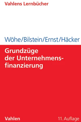 Abbildung von Wöhe / Bilstein | Grundzüge der Unternehmensfinanzierung | 11. Auflage | 2013 | beck-shop.de