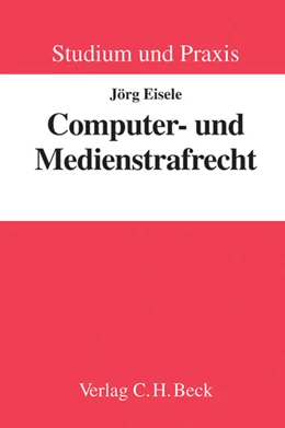 Abbildung von Eisele | Computer- und Medienstrafrecht | 1. Auflage | 2013 | beck-shop.de