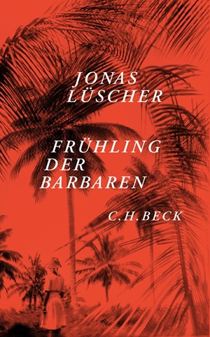 Cover: Jonas Lüscher, Frühling der Barbaren