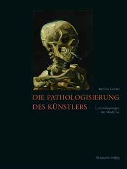 Abbildung von Gockel | Die Pathologisierung des Künstlers | 2. Auflage | 2021 | beck-shop.de