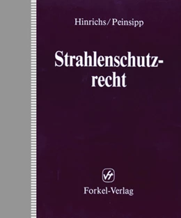 Abbildung von Hinrichs / Peinsipp | Strahlenschutzrecht | 1. Auflage | 2018 | beck-shop.de