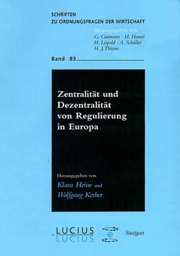 Abbildung von Heine / Kerber | Zentralität und Dezentralität von Regulierung in Europa | 1. Auflage | 2007 | 83 | beck-shop.de