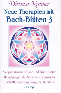 Abbildung von Krämer | Neue Therapien mit Bach-Blüten 3 | 1. Auflage | 2013 | beck-shop.de