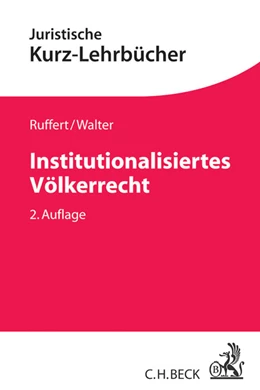 Abbildung von Ruffert / Walter | Institutionalisiertes Völkerrecht | 2. Auflage | 2015 | beck-shop.de