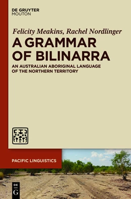 Abbildung von Meakins / Nordlinger | A Grammar of Bilinarra | 1. Auflage | 2013 | beck-shop.de