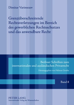 Abbildung von Varimezov | Grenzüberschreitende Rechtsverletzungen im Bereich des gewerblichen Rechtsschutzes und das anwendbare Recht | 1. Auflage | 2012 | 8 | beck-shop.de