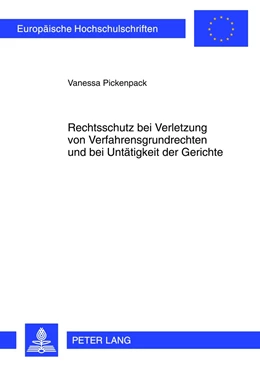 Abbildung von Pickenpack | Rechtsschutz bei Verletzung von Verfahrensgrundrechten und bei Untätigkeit der Gerichte | 1. Auflage | 2012 | 5332 | beck-shop.de