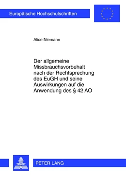 Abbildung von Niemann | Der allgemeine Missbrauchsvorbehalt nach der Rechtsprechung des EuGH und seine Auswirkungen auf die Anwendung des § 42 AO | 1. Auflage | 2012 | 5275 | beck-shop.de