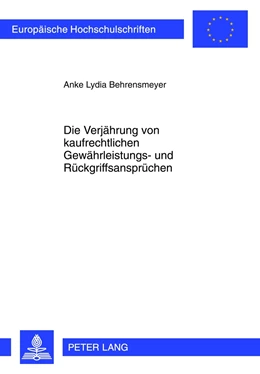 Abbildung von Behrensmeyer | Die Verjährung von kaufrechtlichen Gewährleistungs- und Rückgriffsansprüchen | 1. Auflage | 2012 | 5361 | beck-shop.de