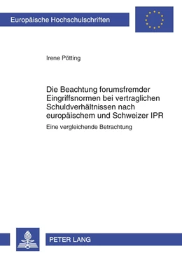 Abbildung von Pötting | Die Beachtung forumsfremder Eingriffsnormen bei vertraglichen Schuldverhältnissen nach europäischem und Schweizer IPR | 1. Auflage | 2012 | beck-shop.de
