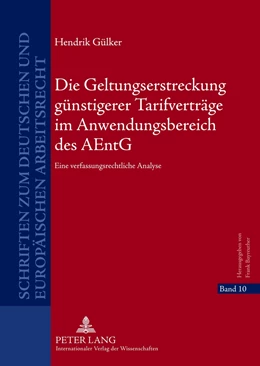 Abbildung von Gülker | Die Geltungserstreckung günstigerer Tarifverträge im Anwendungsbereich des AEntG | 1. Auflage | 2012 | 10 | beck-shop.de