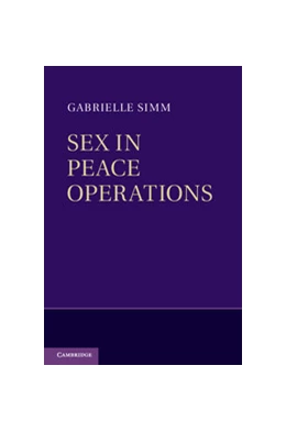 Abbildung von Simm | Sex in Peace Operations | 1. Auflage | 2013 | beck-shop.de