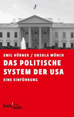 Abbildung von Hübner, Emil / Münch, Ursula | Das politische System der USA | 7. Auflage | 2013 | 395 | beck-shop.de