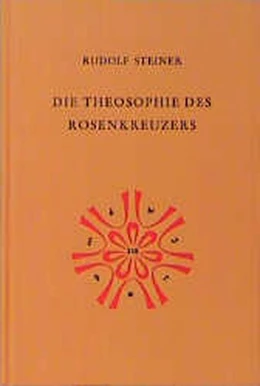 Abbildung von Steiner / Rudolf Steiner Nachlassverwaltung | Die Theosophie des Rosenkreuzers | 7. Auflage | | beck-shop.de