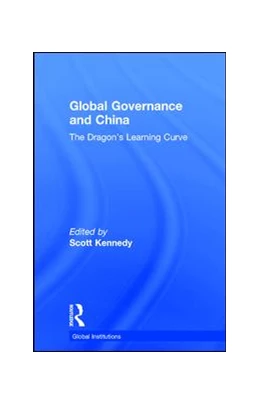 Abbildung von Kennedy | Global Governance and China | 1. Auflage | 2017 | beck-shop.de
