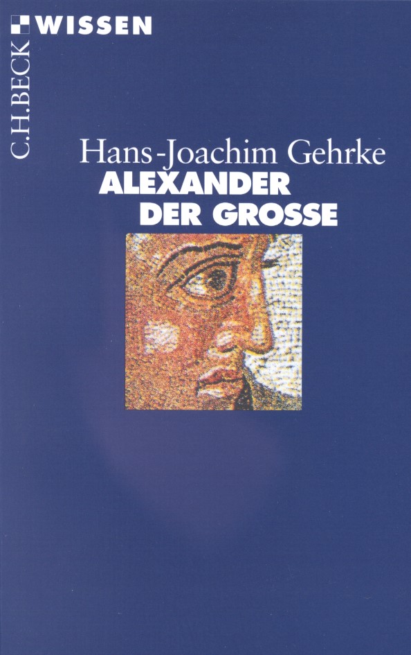 Cover: Gehrke, Hans-Joachim, Alexander der Grosse
