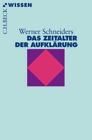 Cover: Werner Schneiders, Das Zeitalter der Aufklärung
