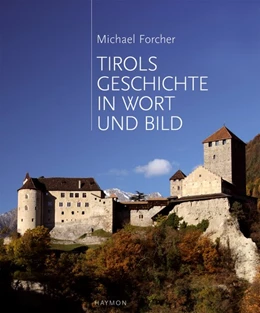 Abbildung von Forcher | Tirols Geschichte in Wort und Bild | 1. Auflage | 2020 | beck-shop.de