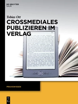 Abbildung von Ott | Crossmediales Publizieren im Verlag | 1. Auflage | 2013 | beck-shop.de