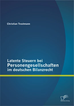 Abbildung von Trostmann | Latente Steuern bei Personengesellschaften im deutschen Bilanzrecht | 1. Auflage | 2012 | beck-shop.de