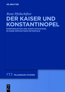 Abbildung von Pfeilschifter | Der Kaiser und Konstantinopel | 1. Auflage | 2013 | beck-shop.de