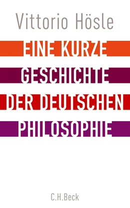 Abbildung von Hösle, Vittorio | Eine kurze Geschichte der deutschen Philosophie | 1. Auflage | 2013 | beck-shop.de