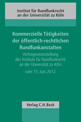 Abbildung von Kommerzielle Tätigkeiten der öffentlich-rechtlichen Rundfunkanstalten | 1. Auflage | 2013 | Band 108 | beck-shop.de