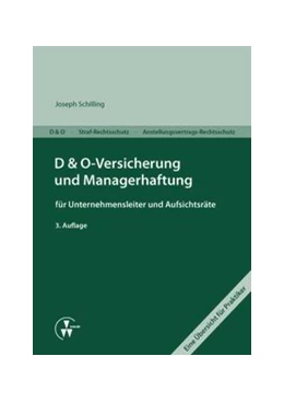 Abbildung von Schilling | D&O-Versicherung und Managerhaftung für Unternehmensleiter und Aufsichtsräte | 3. Auflage | 2013 | beck-shop.de
