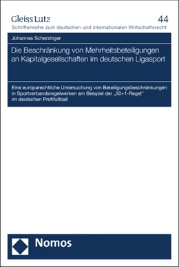 Abbildung von Scherzinger | Die Beschränkung von Mehrheitsbeteiligungen an Kapitalgesellschaften im deutschen Ligasport | 1. Auflage | 2012 | 44 | beck-shop.de