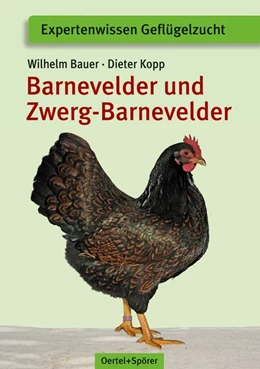 Abbildung von Kopp / Bauer | Barnevelder und Zwerg-Barnevelder | 6. Auflage | 2012 | beck-shop.de