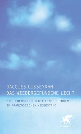 Abbildung von Lusseyran | Das wiedergefundene Licht | 18. Auflage | 2019 | beck-shop.de