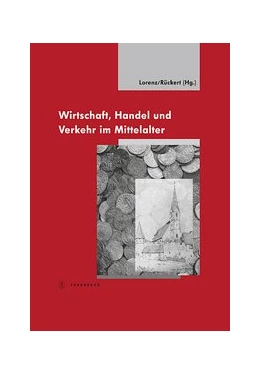 Abbildung von Lorenz / Rückert | Wirtschaft, Handel und Verkehr im Mittelalter | 1. Auflage | 2012 | beck-shop.de