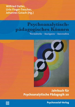 Abbildung von Datler / Finger-Trescher | Psychoanalytisch-pädagogisches Können | 1. Auflage | 2012 | beck-shop.de