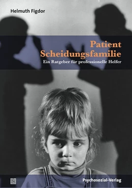Abbildung von Figdor | Patient Scheidungsfamilie | 1. Auflage | 2012 | beck-shop.de