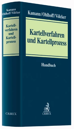 Abbildung von Kamann / Ohlhoff | Kartellverfahren und Kartellprozess | 1. Auflage | 2017 | beck-shop.de