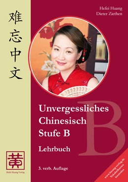 Abbildung von Huang / Ziethen | Unvergessliches Chinesisch, Stufe B | 3. Auflage | 2015 | beck-shop.de