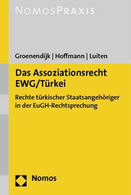 Abbildung von Groenendijk / Hoffmann | Das Assoziationsrecht EWG/Türkei | 1. Auflage | 2013 | beck-shop.de