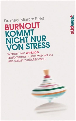 Abbildung von Prieß | Burnout kommt nicht nur von Stress | 1. Auflage | 2013 | beck-shop.de