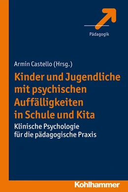 Abbildung von Castello | Kinder und Jugendliche mit psychischen Auffälligkeiten in Schule und Kita | 1. Auflage | 2013 | beck-shop.de