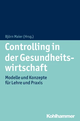 Abbildung von Maier | Controlling in der Gesundheitswirtschaft | 1. Auflage | 2014 | beck-shop.de