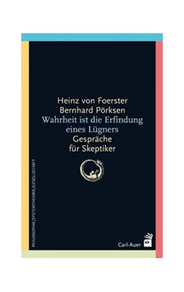 Abbildung von Foerster / Pörksen | Wahrheit ist die Erfindung eines Lügners | 13. Auflage | 2022 | beck-shop.de