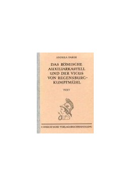 Cover: Faber, Andrea, Münchner Beiträge zur Vor- und Frühgeschichte 49:  Das römische Auxiliarkastell und der Vicus von Regensburg-Kumpfmühl